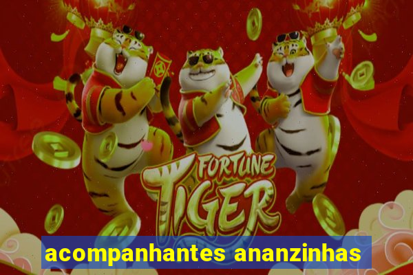 acompanhantes ananzinhas